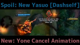 Spoil : New Yasuo Dashself Mechanic & New Yone Cancel Animation [WallJump]