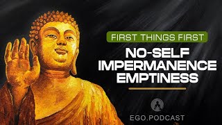 Buddhism: Non Self - Impermanence - Emptiness