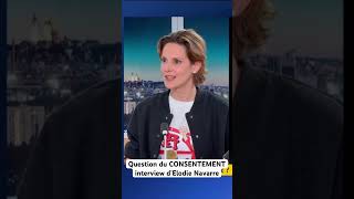 💃🏻⚖️ La question du CONSENTEMENT : interview très intéressante d’Elodie Navarre