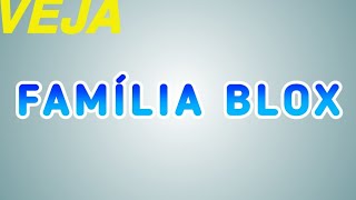 🔵 FAMÍLIA BLOX 1° CAPÍTULO