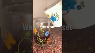 weekend reset #youtubeshorts #shortvideo #shortsyoutube #shorts