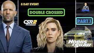 CSR2 - Hobbs and Shaw - Double crossed - Part 3