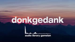 Donkgedank - Kemudo Rangsang [No Copyright Music Gamelan]