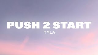 Tyla - PUSH 2 START (Lyrics)