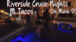 Riverside Cruise Nights 》 M Tacos On Main St 》 Downtown Riverside,CA 》10/19/24