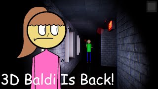 3D Baldi Is Back And Faster Than ever | Baldi's Unreal Basics