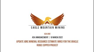 Eagle Mountain Mining Limited (ASX:EM2) Oracle Ridge Resource Update - 36% Increase in Copper