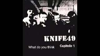 Knife 49 - Capitolo 1 : What do you think ?!