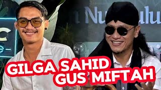 GILGA SAHID KETAWA GELI DENGAR GUS MIFTAH BAHAS ITUAN 🔥