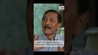 LBP: Gurubesar berpolitik, merusak Institusi