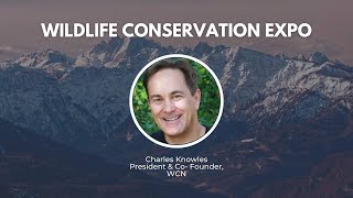 Welcome to Expo by Charles Knowles | Wildlife Conservation Expo 2023