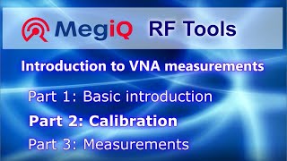 VNA Tutorial Part2 (V2) - VNA Calibration | MegiQ Vector Network Analyzers