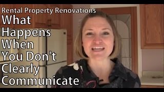 Rental Property Renovations: What Happens When You Don't Clearly Communicate