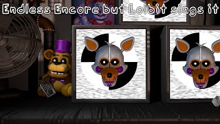 Endless Encore but Lolbit sings it