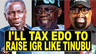 Tinubu Lagos IGR Model: I'll Do Same In Edo Assures Asue Ighodalo, What About Reducing Cost?