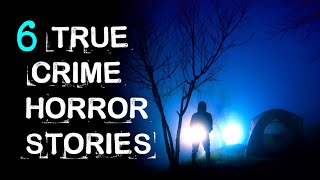 6 True Crime Horror Stories! (True Scary Real Life Events)!!