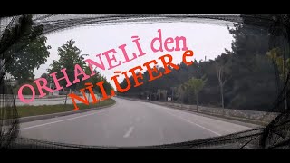 ORHANELİ yolundan NİLÜFER e giriş BURSA driving