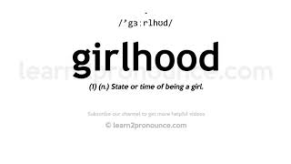 How to pronounce Girlhood | English pronunciation