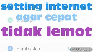 Cara setting apn agar internet 4g cepat