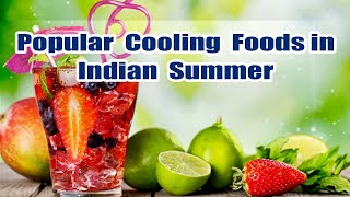 Top 10 Popular Cooling Foods in Indian Summer