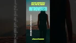 I Segni dal Piú al Meno Introverso  #curiosità #segnozodiacale #astrologia #oroscopo #introvert