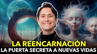 La Reencarnación⎥La Puerta Secreta a Nuevas Vidas  🙌🏼