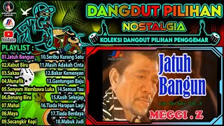 Dangdut Nostalgia | Koleksi Video Clip Album Dangdut Pilihan Pendengar | Meggi Z dkk.-Jatuh Bangun