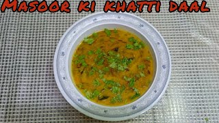 Craving for a Tangy Delight? Try Masoor Ki Khati Daal!