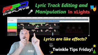 🔍Twinkle Tips Friday🌟: Editing 🔧Lyric Tracks in xLights!