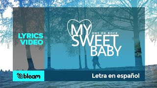 ONE OK ROCK - My Sweet Baby (Sub español)