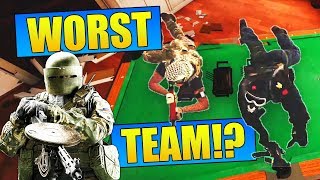 The WORST Team in Rainbow Six Siege!