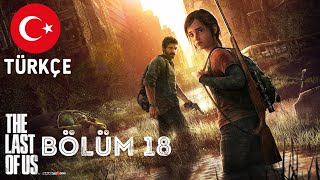 Last Of Us - Bölüm 18, Ellie ile saklambaç saati...