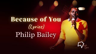 Philip Bailey - Because of You (Lyrics)