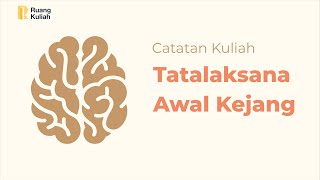 Tatalaksana Awal Kejang | Catatan Kuliah