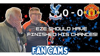 EAGLE CAM | AARON & JOHN | Crystal Palace Vs Manchester United | #CPFC #crystalpalace #CRYMUN