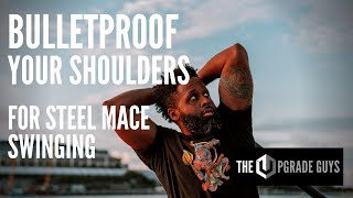 Bulletproof Your Shoulders For Mace Swinging | The Upgrade Guys