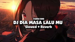 DJ DIA MASA LALUMU AKU MASA DEPANKU  (Slowed + Reverb) 🎧