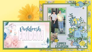 Pinkfresh Friday/Scrapbook Process/Summer Excursion