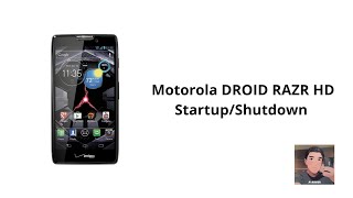 Startup & Shutdown Of The Motorola DROID RAZR HD