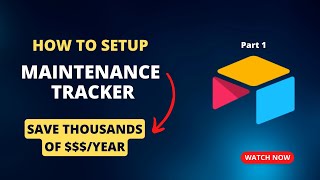 Airtable Maintenance Tracker/Log/Schedule - Part 1