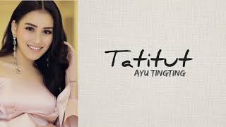 tatitut - ayu tingting (lirik video)