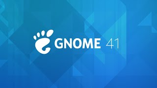 Introducing GNOME 41