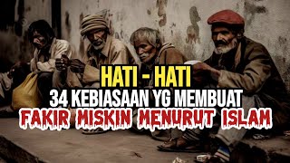 HATI-HATI 34 KEBIASAAN YANG MEMBUAT KITA FAKIR MISKIN MENURUT ISLAM