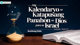 Ang Kalendaryo Sa Katapusang Panahon sa Dios Para sa Israel(Ikaduhang Bahin) | Ptr Matias Mahusay Sr