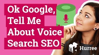 Ok Google, Tell Me About Voice Search SEO