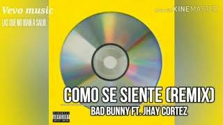 Bad Bunny  ❌ Jhay Cortez Como Se Siente (Remix Oficial)