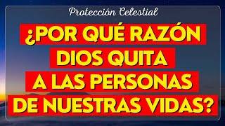 ¿Por qué razón Dios quita a las personas de nuestras vidas? 😱| Mensaje De Dios - Espiritualidad