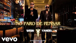 Wisin & Yandel - No paro de pensar (Audio Oficial) 2024