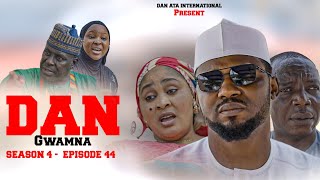 Dan Gwamna Season 4 Episode 44 Original 2024