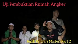 Uji Pembuktian Rumah Angker Part 2 _ jejak pencari misteri #ujinyali #misteri #angker